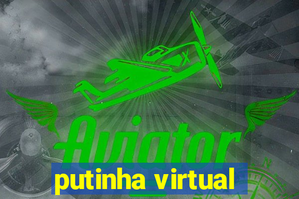 putinha virtual